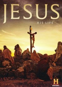  Иисус: Его жизнь  1 сезон