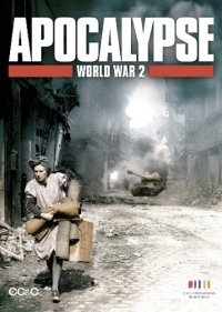  Апокалипсис: Вторая мировая война  1 сезон