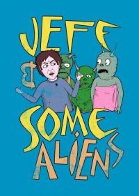  Джефф и инопланетяне  1 сезон